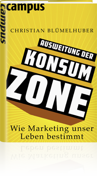 Christian Blümelhuber Ausweitung der Konsumzone